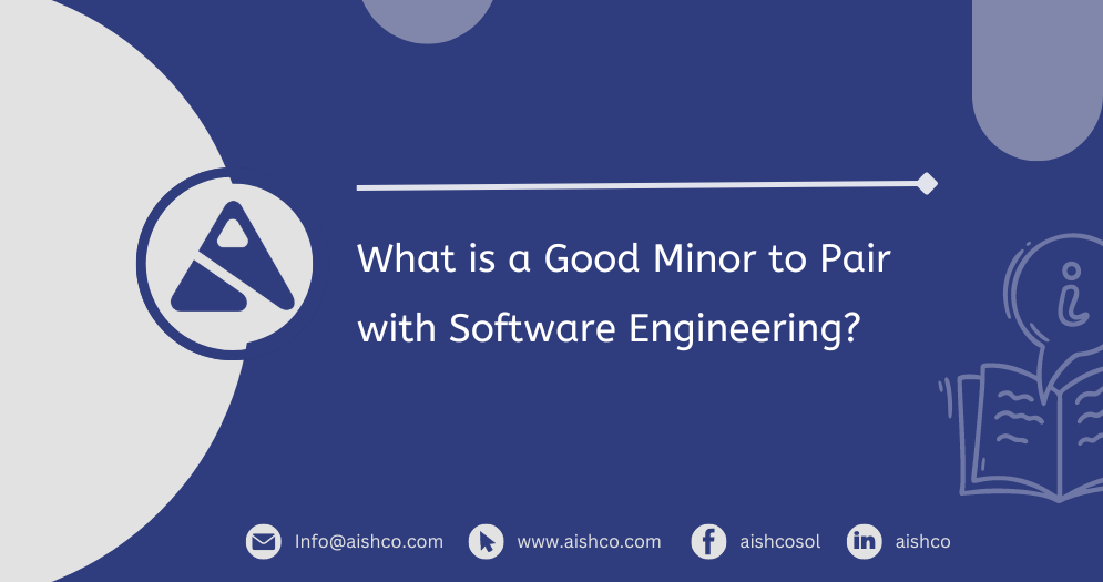 What is a Good Minor to Pair with Software Engineering?